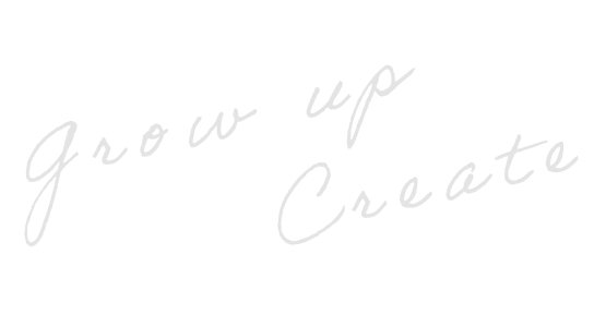 grow up create